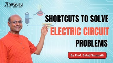 Shortcuts To Solve Circuit Problems | CBSE | PHYSICS | AhaGuru Physics for IIT JEE and NEET