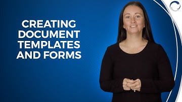 Creating Document Templates and Forms