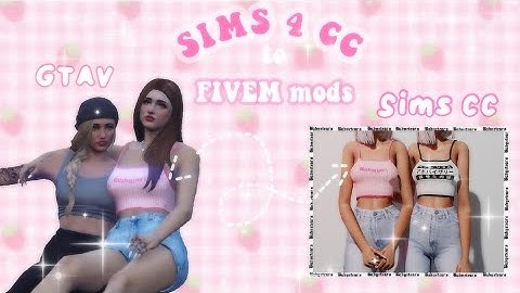 HOW TO CONVERT SIMS 4 CC INTO FIVEM READY MODS (2022)