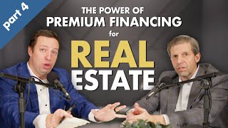 Real Estate Investing with Premium Financing