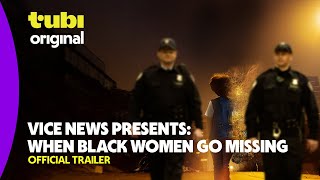 Vice News Presents: When Black Women Go Missing | Official Trailer | A Tubi Original