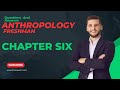 Anthropology Freshman | Chapter Six Final Exam Questions and Answers