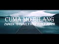 Download Cuma Mo Bilang - (Chaken Tipawael X Pace Kopi X Zhacti) Official Audio Download Lagu Mp3 Terbaru, Top Chart Indonesia 2018