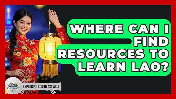 Where Can I Find Resources To Learn Lao? - Exploring Southeast Asia