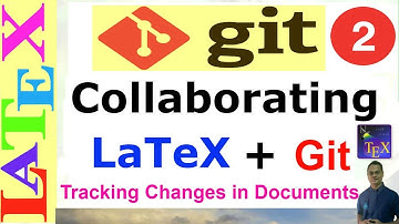 How to use Git with LaTeX to Track the Changes in Documents (Git tutorial-02)