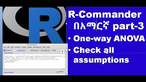 How to compute analysis of variance (ANOVA-one way) and test assumption using R-commander (Rcmdr)