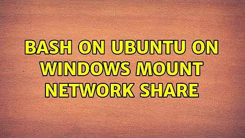 Bash on Ubuntu on Windows Mount Network Share (3 Solutions!!)