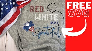 How to apply MULTIPLE layers of GLITTER HTV | RED WHITE AND BEE GRATEFUL FREE SVG FREE