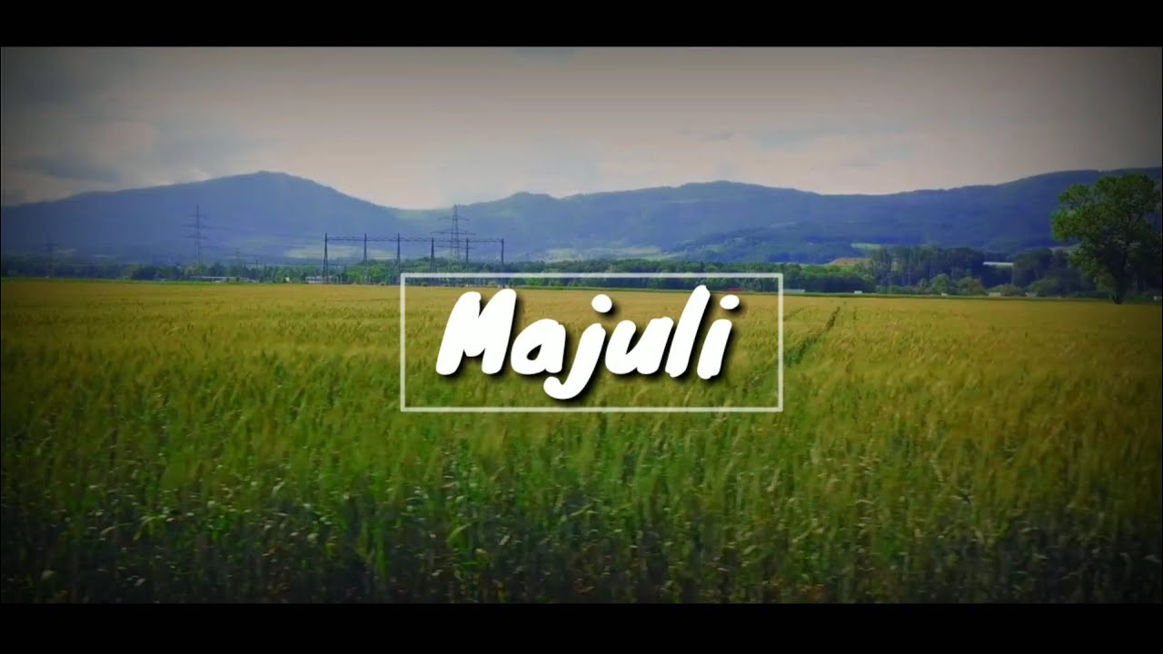 Majuli lyrics  Nilotpal Bora  Pancham  Assamese song