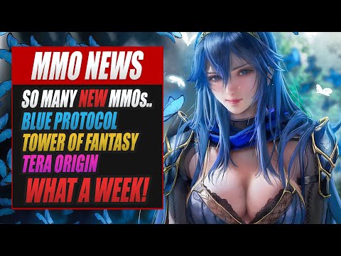 MMORPG 뉴스: 새로운 MMO가 너무 많습니다! Blue Protocol, Tower of Fantasy, Ash of Creation, TERA Origin