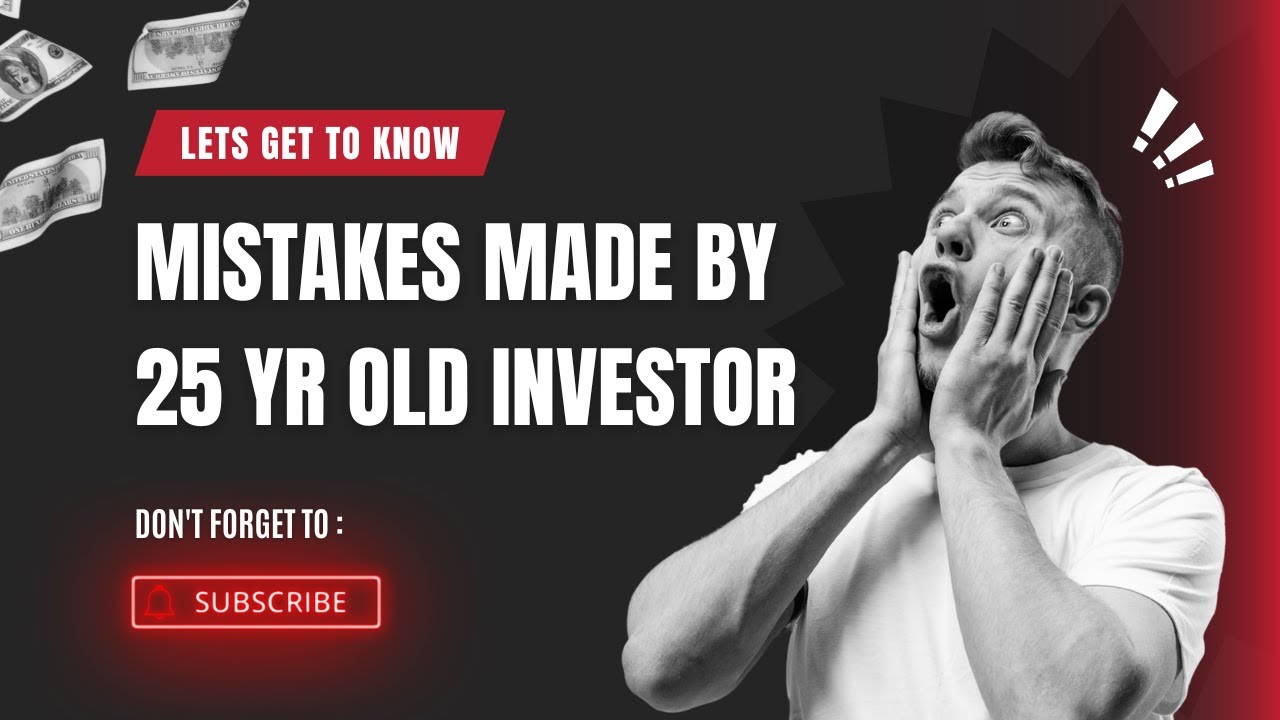 mistakes-by-25-year-old-investor-youtube