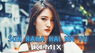 Dj Sun Raha Hai Na Tu Slow - India Remix Full Bass Terbaru