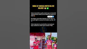 SIMBA SC YAMSAKA MRITHI WA CHE MALONE 