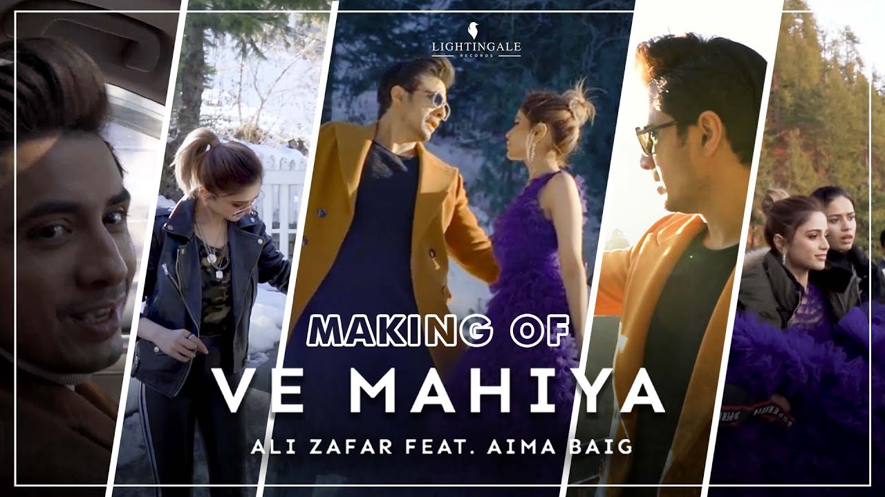 Ve Mahiya | Official BTS | Ali Zafar Feat. Aima Baig