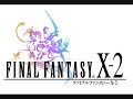 Final Fantasy X-2 Music - Eternity ~Memory of Lightwaves~