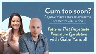 Patterns That Perpetuate Premature Ejaculation 