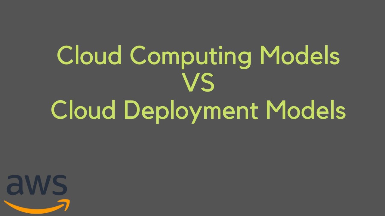 Cloud Computing Models vs Deployment Models (No Music Background) - YouTube