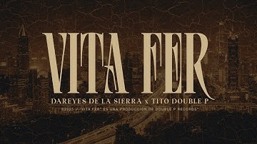 Thumbnail of Vita Fer - Dareyes de la Sierra, Tito Double P (Lyric Video)