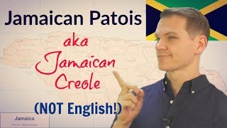 Jamaican Patois (NOT English!)