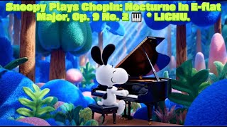 Snoopy Plays Chopin’s Nocturne (Op. 9 No. 2) – Calm Piano for Sleep, Study & Relaxation 🌙 | LICHU