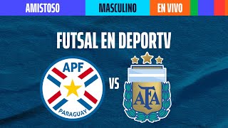 Paraguay vs Argentina - Amistoso Internacional de futsal - #FUTSALenDEPORTV