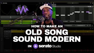 How to make an old song sound modern with Serato Studio