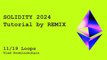 11. SOLIDITY TUTORIAL 2024 by REMIX IDE | Циклы Loops