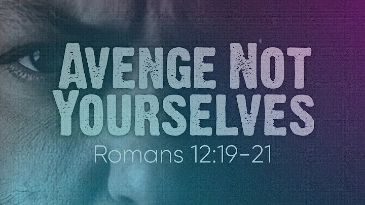 6: Avenge Not Yourselves - Romans 12:19-21 | Pastor Tom Hunter
