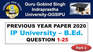 IPU B.Ed. Previous Year Paper || IP B.Ed. 2020 Solved Previous Year Paper || GGSIPU B.Ed. || Part-1