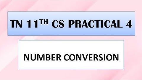 11th Computer science | Practical program 11th CS | Number Conversion 11th Practical | CS4 11th