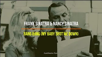 Frank Sinatra & Nancy Sinatra - Bang Bang (My Baby Shot Me Down) (Lyrics Ingles y Español) Frank Sinatra & Nancy Sinatra - Bang Bang (My Baby Shot Me Down) (Lyrics Ingles y Español)