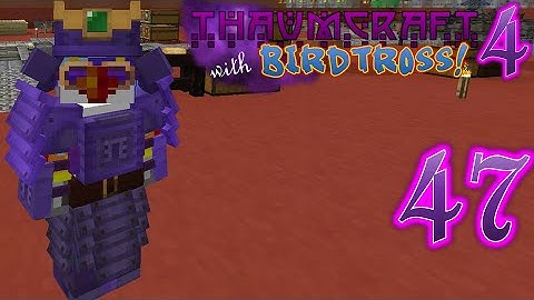 Thaumcraft 4.2.3.5 with Birdtross - E47 - Cool Essentia System (Modded Minecraft)