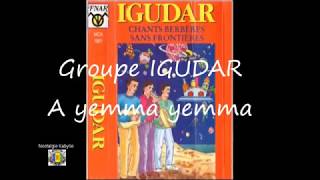 Video thumbnail of "GROUPE IGUDAR. a yemma yemma"