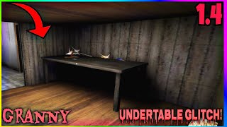 Granny - UNDER Table Glitch! | Work 100% (Version:1.4)