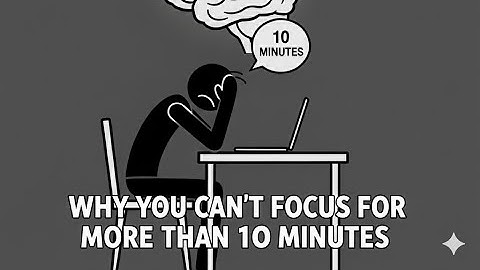 🧠 Why You Can’t Focus for More Than 10 Minutes (and How to Fix It) 
