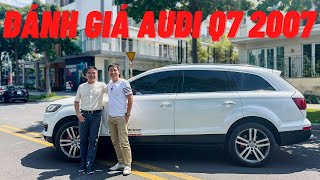 Người dùng đánh giá Audi Q7 2007: Xe Đức 15 tuổi chưa lên xe thớt bao giờ!