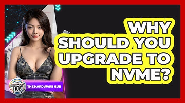 Why Should You Upgrade To NVMe? - The Hardware Hub
