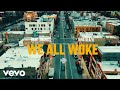 King Deazel We All Woke Official Music Video 