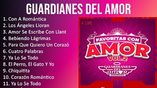 G u a r d i a n e s D e l A m o r 2023 [1 HORA] - Mejores Canciones, Mejores Exitos, Grandes Exi...