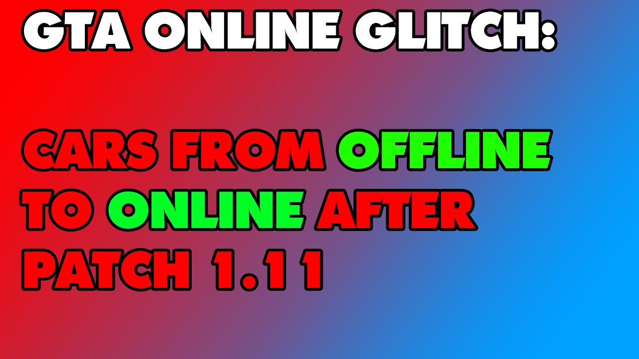 GTA ONLINE HOW TO BRING CARS FROM OFFLINE TO ONLINE AFTER PATCH 1.11