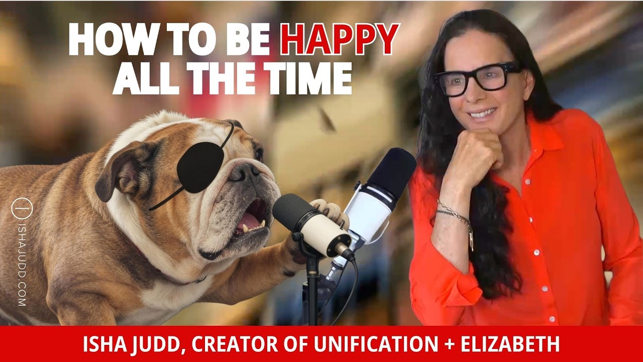 How to Be Happy All the Time - Isha Judd & Elizabeth