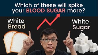 White Bread vs White Sugar - Which will Spike your Blood Sugar more? Dr Chan shares.