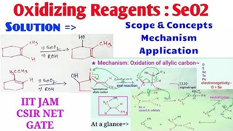 Reagents : Selenium Dioxide SeO2, Mechanism, Scope & Application for IIT JAM CSIR NET GATE