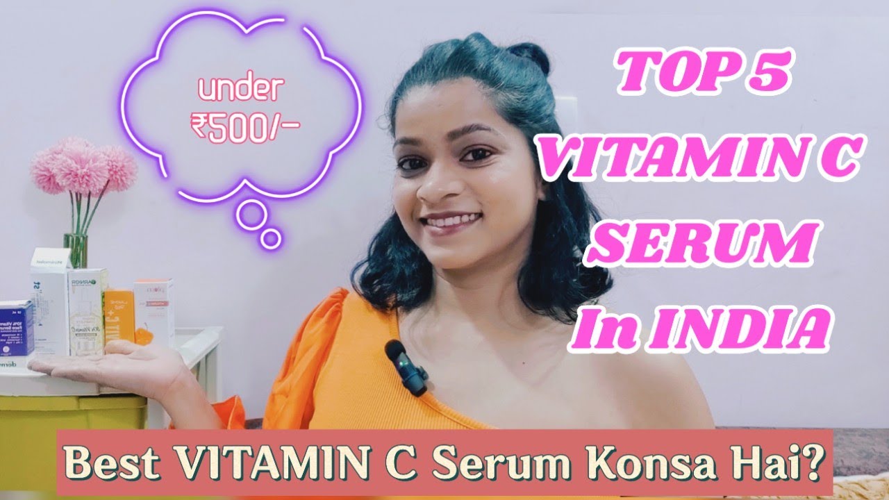 TOP 5 VITAMIN C SERUM UNDER ₹500/-||BEST VITAMIN C SERUM FOR SUMMERS||# ...
