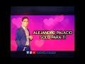 Alejandro Palacio - Solo Por Ti