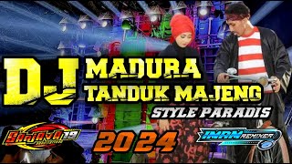 DJ MADURA TANDUK MAJENG PARADIS VERSION TERBARU 2024