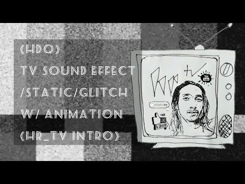 (HDQ)tv sound effect/static/glitch w/ animation(hr_tv intro)