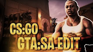 CS:GO EDIT - CINEMATIC | GTA:SA EDITION | 4K FRAGMOVIE