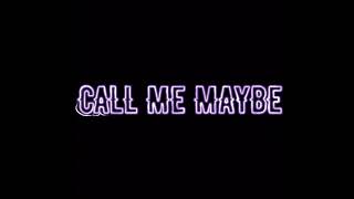 CALL ME MAYBE EDIT AUDIO