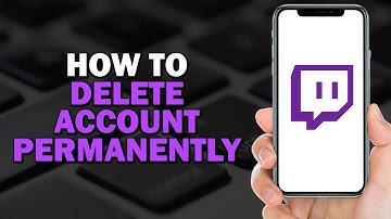 How to Delete Twitch Account Permanently (Easiest Way)​​​​​​​